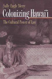 Colonizing Hawai'i : the cultural power of law cover image