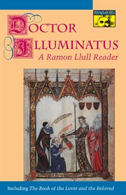 Doctor Illuminatus : A Ramon Llull Reader cover image
