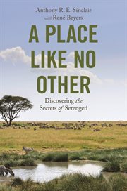 A place like no other : discovering thesecrets of Serengeti cover image