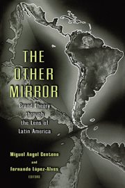 The other mirror : grand theory through the lens of Latin America cover image
