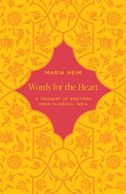 Words for the Heart : A Treasury of Emotions from Classical India cover image