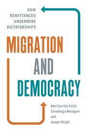 Migration and democracy : how remittances undermine dictatorships cover image