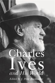 Charles Ives and his world cover image