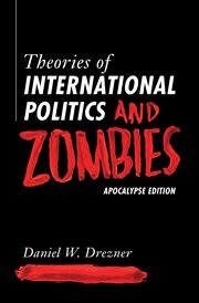 Theories of International Politics and Zombies : Apocalypse Edition cover image
