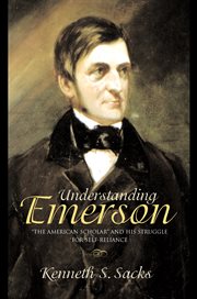 Understanding Emerson : "The American Scholar" and His Struggle for Self-Reliance cover image