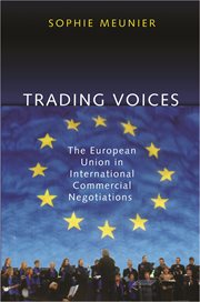 Trading voices : the European Union in international commercial negotiations cover image