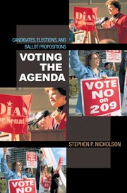 Voting the Agenda : Candidates, Elections, and Ballot Propositions cover image