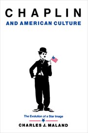 Chaplin and American culture : the evolution of a star image cover image