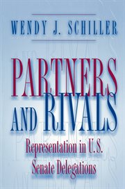 Partners and rivals : representation in U.S. Senate delegations cover image
