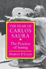 The films of Carlos Saura : the practice of seeing cover image