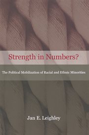 Strength in Numbers? : The Political Mobilization of Racial and Ethnic Minorities cover image