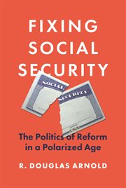Fixing social security : the politics of reform in a polarized age cover image