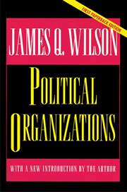 Political Organizations : Princeton Studies in American Politics: Historical, International, and Comparati cover image