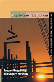 Incentives and Institutions : The Transition to a Market Economy in Russia cover image
