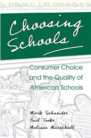 Choosing schools : consumer choice and the quality of American schools cover image