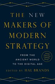 The New Makers of Modern Strategy : From the Ancient World to the Digital Age cover image