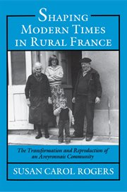 Shaping modern times in rural France : the transformation and reproduction of an Aveyronnais community cover image
