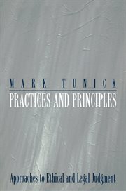 Practices and Principles : Approaches to Ethical and Legal Judgment cover image