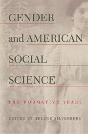 Gender and American Social Science : The Formative Years cover image