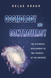 Cosmology and controversy : the historical development of two theories of the universe cover image