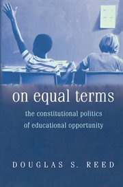 On Equal Terms : The Constitutional Politics of Educational Opportunity cover image