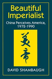 Beautiful Imperialist : China Perceives America, 1972-1990 cover image