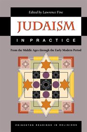 Judaism in Practice : From the Middle Ages through the Early Modern Period cover image