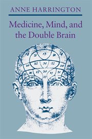 Medicine, Mind, and the Double Brain : A Study in Nineteenth-Century Thought cover image