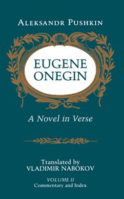 Eugene Onegin : a novel in verse : paperback edition in two volumes. II, Commentary and index cover image