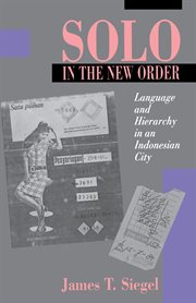 Solo in the new order : language and hierarchy in an Indonesian city cover image