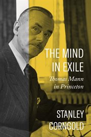 The mind in exile : Thomas Mann in Princeton cover image