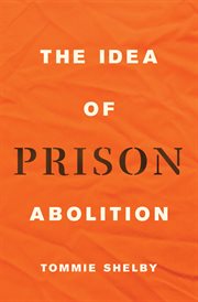 The Idea of Prison Abolition : Carl G. Hempel Lecture cover image