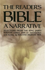 The Reader's Bible, a Narrative : Selections From the King James Version cover image