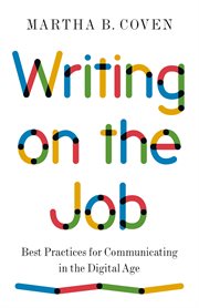 Writing on the Job : Best Practices for Communicating in the Digital Age cover image