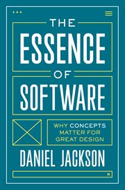 The essence of software : why concepts matter for great design cover image