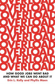 Overload : how good jobs went bad and what we can do about it cover image