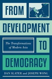 From Development to Democracy : The Transformations of Modern Asia cover image