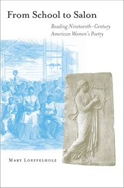 From school to salon : reading nineteenth-century American women's poetry cover image