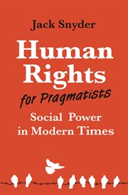Human Rights for Pragmatists : Social Power in Modern Times. Human Rights and Crimes against Humanity cover image