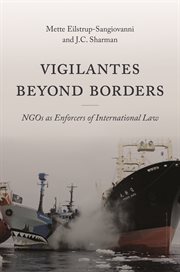 Vigilantes Beyond Borders : NGOs As Enforcers of International Law cover image