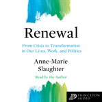 Renewal : from crisis to transformation in our lives, work, and politics cover image