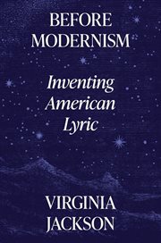 Before Modernism : Inventing American Lyric cover image