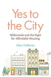 Yes to the City : Millennials and the Fight for Affordable Housing cover image