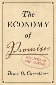The Economy of Promises : Trust, Power, and Credit in America cover image