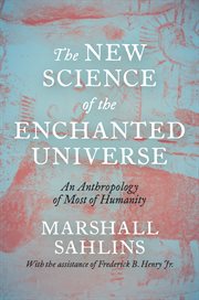 The New Science of the Enchanted Universe : An Anthropology of Most of Humanity cover image