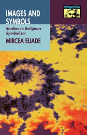 Images and symbols : studies in religious symbolism cover image