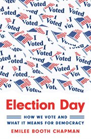 Election Day : How We Vote and What It Means for Democracy cover image