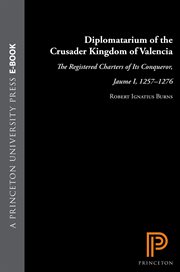 Diplomatarium of the Crusader Kingdom of Valencia : The Registered Charters of Its Conqueror, Jaume I, 1257-1276. III: Transition in Crusader Valencia: cover image