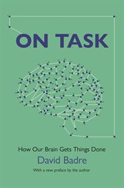On task : how our brain gets things done cover image