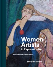Women Artists in Expressionism : From Empire to Emancipation cover image